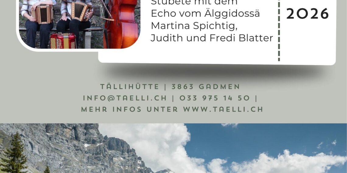 Tälli Stubete – 31. Mai 2026     Geniesst vom 12:00 – 15:00 Uhr das Echo vom ÄLGGIDOSSÄ. Mit dabei sind Martina Spichtig und Judith und Fredi Blatter