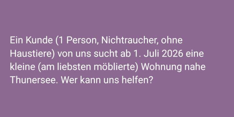 Wohnung gesucht in der Nähe des Thunersees.